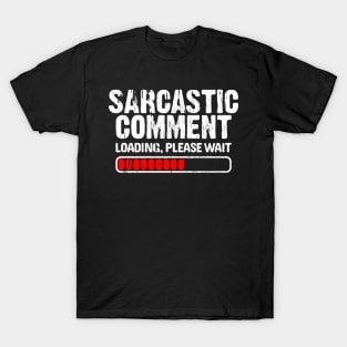 Sarcastic comment T-Shirt